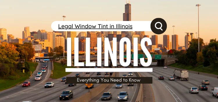 Legal Window Tint in Illinois